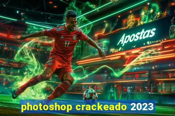 photoshop crackeado 2023